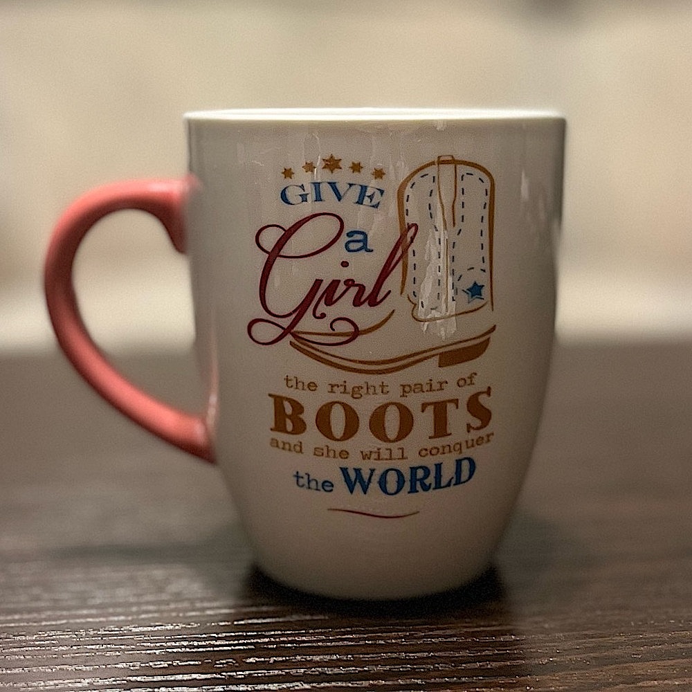 Give a Girl the Right Pair of Boots and She Will Conquer the World Coffee Mug